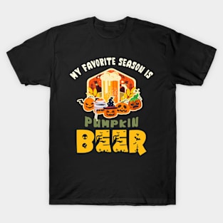 My Favorite Season Is Pumpkin Beer Funny Pumpkin BeeR T-Shirt